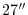 $27''$