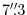 $7''\!\!.3$