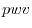 $pwv$
