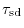 $\tau_{\rm sd}$