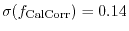 $\sigma(f_{\rm CalCorr}) = 0.14$
