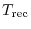 $T_{\rm rec}$