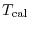 $T_{\rm cal}$